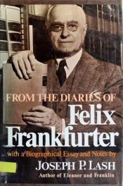 book cover of From the Diaries of Felix Frankfurter by Joseph P. Lash