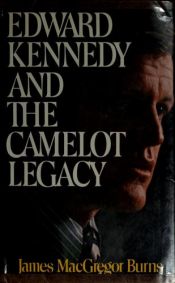 book cover of Edward Kennedy and the Camelot legacy by James MacGregor Burns