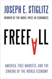book cover of Freefall: America, Free Markets, and the Sinking of the World Economy by Joseph Stiglitz