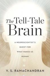 book cover of The Tell-Tale Brain by Vilayanur S. Ramachandran