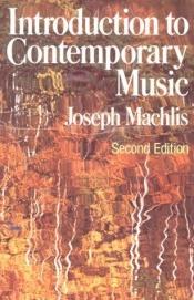 book cover of Introduction to Contemporary Music by Joseph Machlis