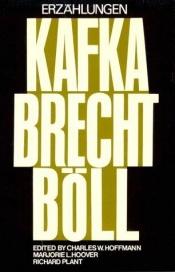book cover of Erzählungen [von] Franz Kafka, Bertolt Brecht [und] Heinrich Böll by Frans Kafka