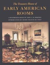 book cover of Treasure House of Early American Rooms by John A. H. Sweeney