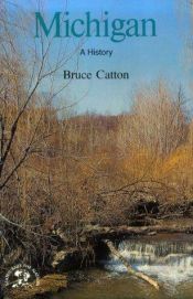 book cover of Michigan: A History (States and the Nation) by Bruce Catton