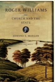 book cover of Roger Williams; the church and the state by Edmund Morgan