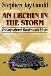 book cover of An Urchin in the Storm: Essays About Books and Ideas by Στέφεν Τζέι Γκουλντ
