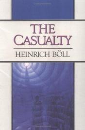 book cover of The Casualty, early tales by Heinrich Böll