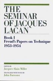 book cover of Le séminaire de Jacques Lacan. 1, Les écrits techniques de Freud, 1953 - 1954 by Jacques Lacan