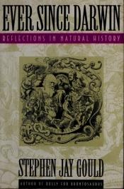 book cover of Ever Since Darwin: Reflections in Natural History by Stephen Jay Gould