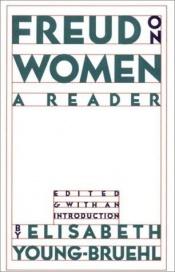 book cover of Freud on Women: A Reader by Elisabeth Young-Bruehl