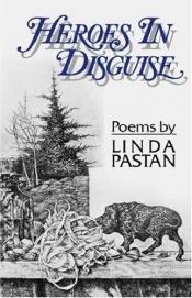 book cover of Heroes in Disguise by Linda Pastan