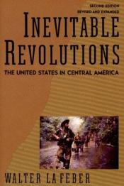 book cover of Inevitable revolutions by Walter LaFeber