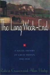 book cover of The Long Week-End: A Social History Of Great Britain 1918-1939 by Robert von Ranke Graves