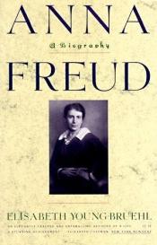 book cover of Anna Freud by Elisabeth Young-Bruehl