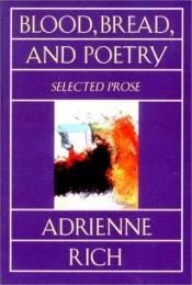 book cover of Blood, Bread, and Poetry by Adrienne Rich