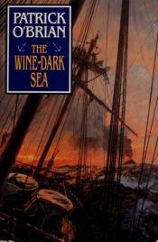 book cover of The Wine-Dark Sea by Patrick O'Brian