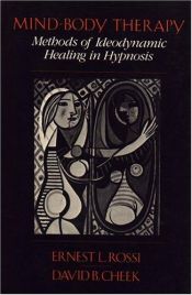 book cover of Mind-Body Therapy: Methods of Ideodynamic Healing in Hypnosis by Ernest L. Rossi