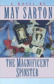 book cover of Magnificent Spinster by May Sarton