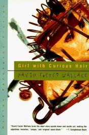 book cover of Girl with Curious Hair by デヴィッド・フォスター・ウォレス