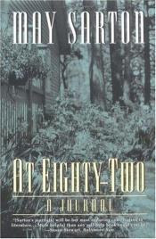 book cover of At eighty-two by May Sarton