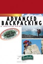 book cover of Advanced Backpacking: A Trailside Guide by Karen Berger