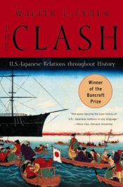 book cover of The Clash: U.S.-Japanese Relations Throughout History by Walter LaFeber