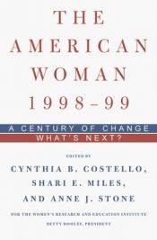 book cover of A Century of Change-- What's Next? (The American Woman Series) by Shari and Stone Cylthia B.; Miles Costello, Anne