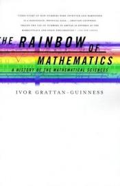 book cover of The Rainbow of Mathematics: A History of the Mathematical Sciences by Ivor Grattan-Guinness