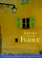 book cover of Journey Through France (AA Guides) by Automobile Association