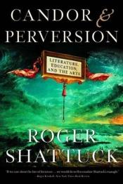 book cover of Candor and perversion by Roger Shattuck