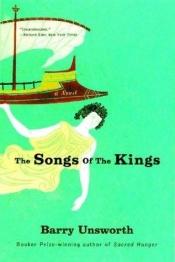 book cover of The Songs of the Kings by Barry Unsworth