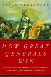 book cover of How great generals win by Bevin Alexander