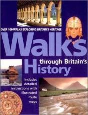 book cover of AA Walks through Britain's history : over 100 walks exploring Britain's heritage by Automobile Association