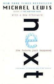 book cover of Next: The Future Just Happened by Michael Lewis