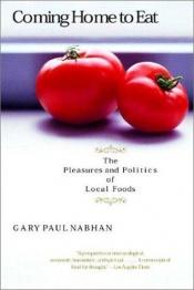 book cover of Coming Home to Eat by Gary Paul Nabhan