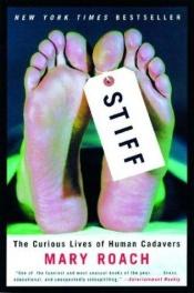 book cover of Stiff: The Curious Lives of Human Cadavers by Mary Roach