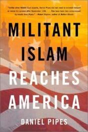 book cover of Militant Islam Reaches America by Daniel Pipes