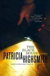 book cover of The Black House by Patricia Highsmith