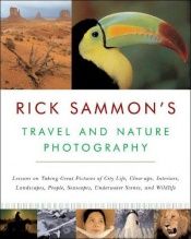book cover of Rick Sammon's Travel and Nature Photography by Rick Sammon