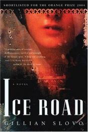 book cover of Ice road by Gillian Slovo