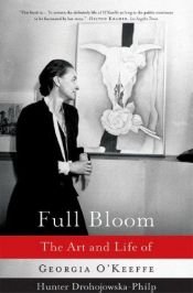 book cover of Full Bloom: The Art and Life of Georgia O'Keeffe by Hunter Drohojowska-Philp