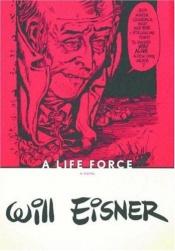 book cover of A Life Force by Will Eisner