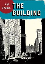 book cover of The Building : A Graphic Novel About the Life and Death of a CityBuilding by Will Eisner