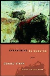 book cover of Everything Is Burning by Gerald Stern