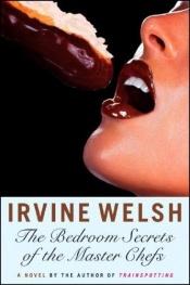 book cover of Os Segredos de Alcova dos Mestres Cozinheiros by Irvine Welsh