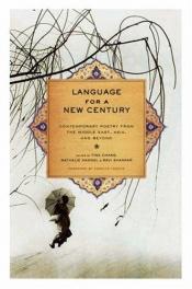 book cover of Language For A New Century: Contemporary Poetry from the Middle East, Asia, and Beyond by Carolyn Forché