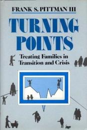 book cover of Turning Points: Treating Families in Transition and Crisis (A Norton Professional Book) by Frank Pittman
