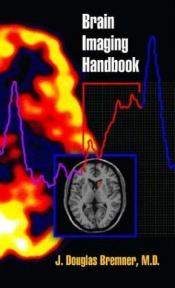 book cover of Brain Imaging Handbook by J. Douglas Bremner