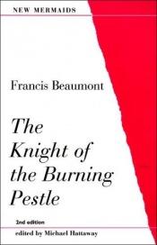 book cover of The Knight of the Burning Pestle by Francis Beaumont