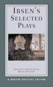 book cover of Ibsen's Selected Plays: Norton Critical Edition by Henrik Ibsen